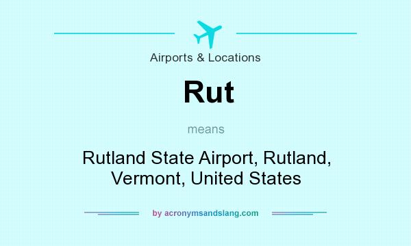 What does Rut mean? It stands for Rutland State Airport, Rutland, Vermont, United States