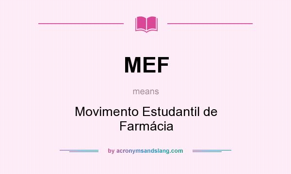 What does MEF mean? It stands for Movimento Estudantil de Farmácia