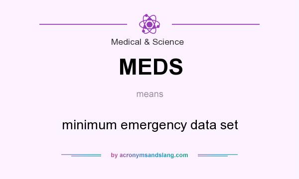What does MEDS mean? It stands for minimum emergency data set