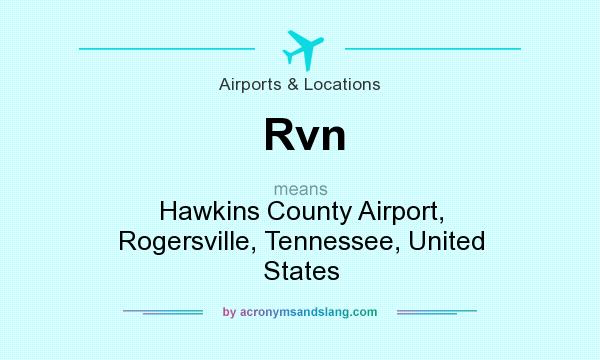 What does Rvn mean? It stands for Hawkins County Airport, Rogersville, Tennessee, United States