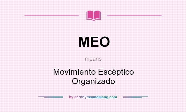 What does MEO mean? It stands for Movimiento Escéptico Organizado