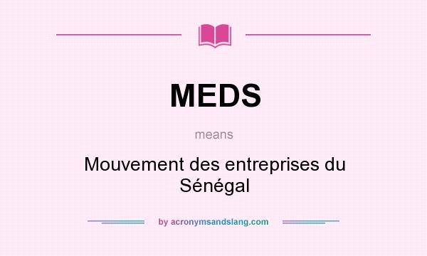 What does MEDS mean? It stands for Mouvement des entreprises du Sénégal