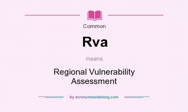What does Rva mean? It stands for Regional Vulnerability Assessment
