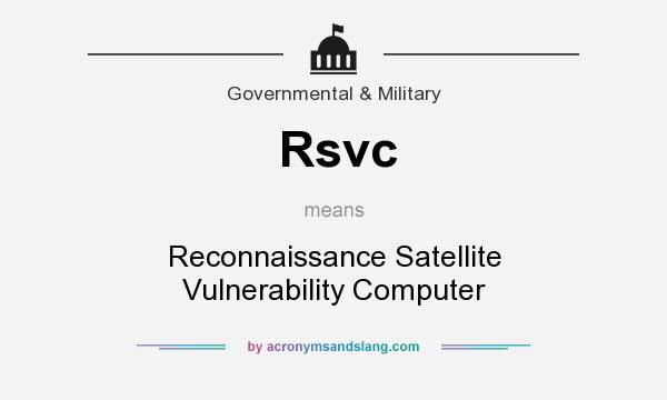 What does Rsvc mean? It stands for Reconnaissance Satellite Vulnerability Computer