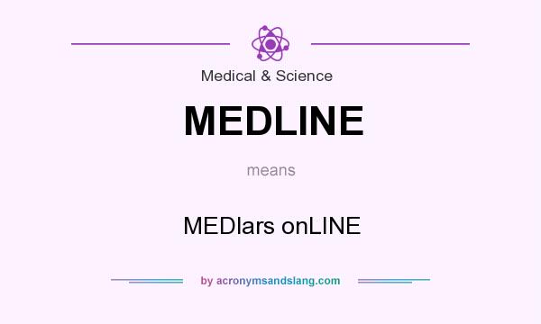 What does MEDLINE mean? It stands for MEDlars onLINE