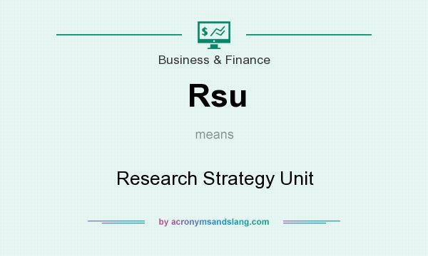 What does Rsu mean? It stands for Research Strategy Unit