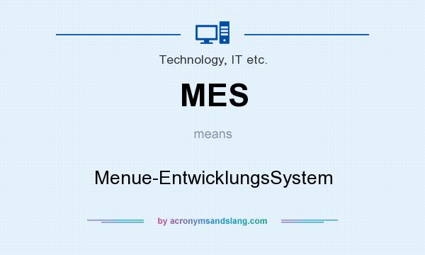 What does MES mean? It stands for Menue-EntwicklungsSystem