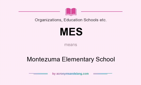 What does MES mean? It stands for Montezuma Elementary School