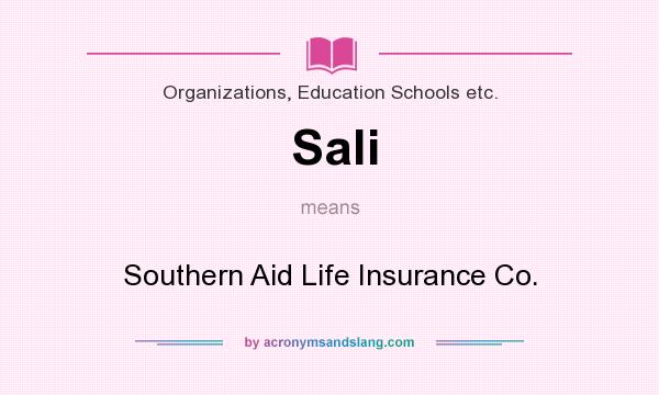 What does Sali mean? It stands for Southern Aid Life Insurance Co.
