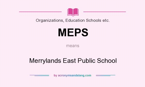 What does MEPS mean? It stands for Merrylands East Public School