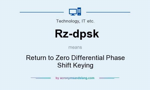 What does Rz-dpsk mean? It stands for Return to Zero Differential Phase Shift Keying