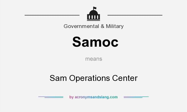 What does Samoc mean? It stands for Sam Operations Center
