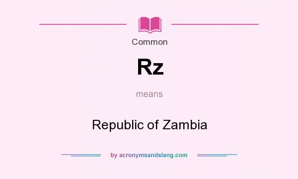 What does Rz mean? It stands for Republic of Zambia