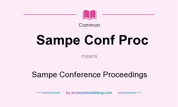 What does Sampe Conf Proc mean? It stands for Sampe Conference Proceedings