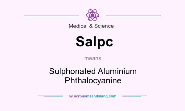 What does Salpc mean? It stands for Sulphonated Aluminium Phthalocyanine