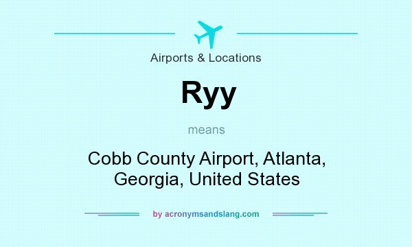 What does Ryy mean? It stands for Cobb County Airport, Atlanta, Georgia, United States
