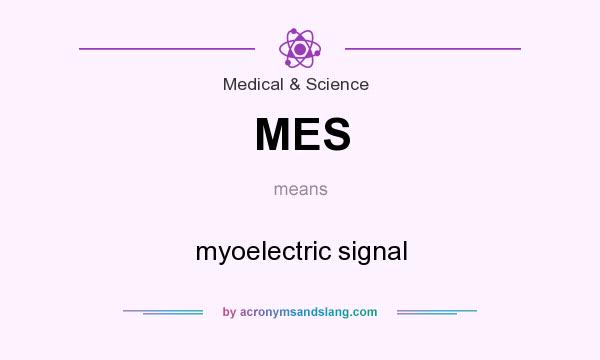What does MES mean? It stands for myoelectric signal