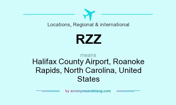 What does RZZ mean? It stands for Halifax County Airport, Roanoke Rapids, North Carolina, United States