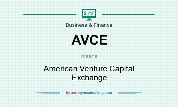 What does AVCE mean? It stands for American Venture Capital Exchange