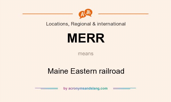 What does MERR mean? It stands for Maine Eastern railroad