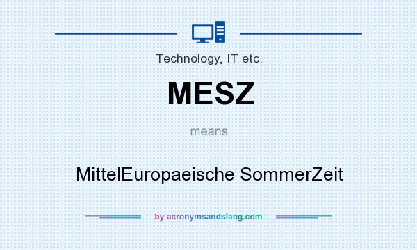 What does MESZ mean? It stands for MittelEuropaeische SommerZeit