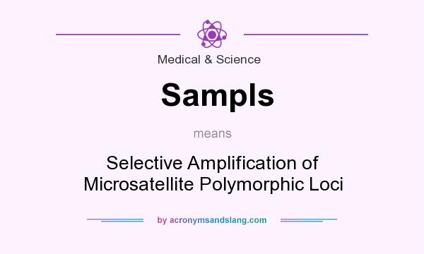 What does Sampls mean? It stands for Selective Amplification of Microsatellite Polymorphic Loci