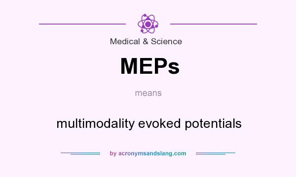 What does MEPs mean? It stands for multimodality evoked potentials