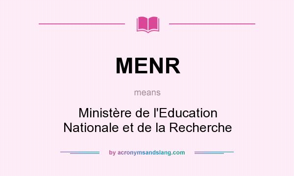 What does MENR mean? It stands for Ministère de l`Education Nationale et de la Recherche