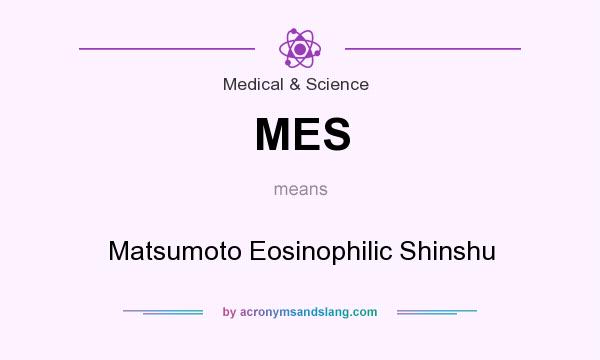 What does MES mean? It stands for Matsumoto Eosinophilic Shinshu