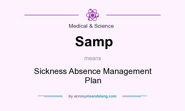 What does Samp mean? It stands for Sickness Absence Management Plan