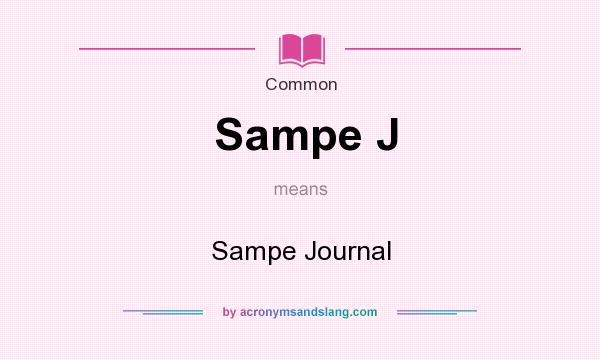What does Sampe J mean? It stands for Sampe Journal
