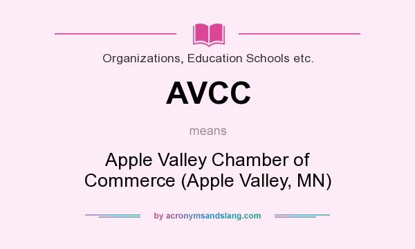 What does AVCC mean? It stands for Apple Valley Chamber of Commerce (Apple Valley, MN)
