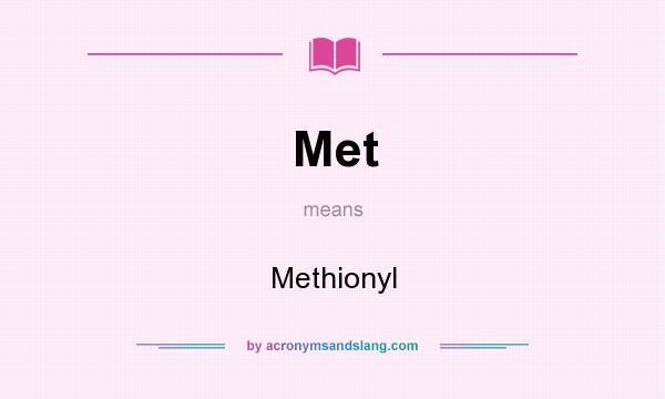 What does Met mean? It stands for Methionyl