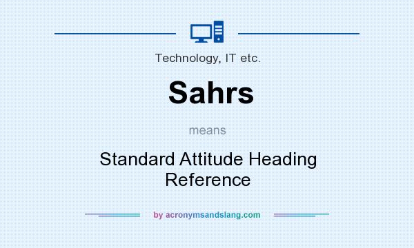 What does Sahrs mean? It stands for Standard Attitude Heading Reference