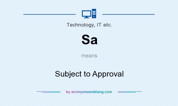What does Sa mean? It stands for Subject to Approval