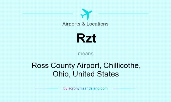 What does Rzt mean? It stands for Ross County Airport, Chillicothe, Ohio, United States