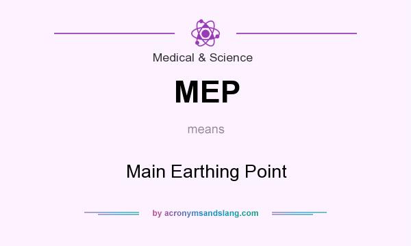 What does MEP mean? It stands for Main Earthing Point