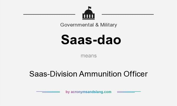 What does Saas-dao mean? It stands for Saas-Division Ammunition Officer