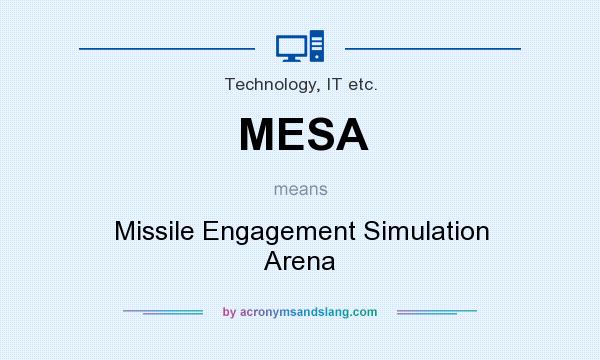 What does MESA mean? It stands for Missile Engagement Simulation Arena