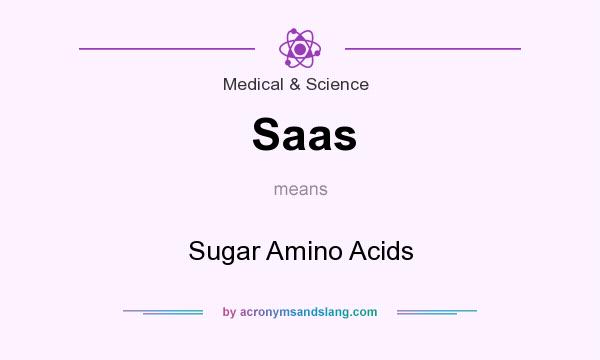 What does Saas mean? It stands for Sugar Amino Acids