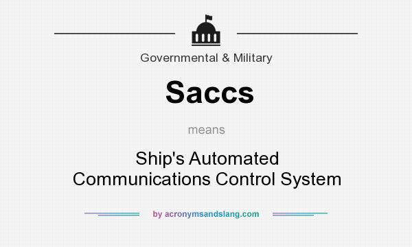 What does Saccs mean? It stands for Ship`s Automated Communications Control System