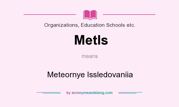 What does MetIs mean? It stands for Meteornye Issledovaniia