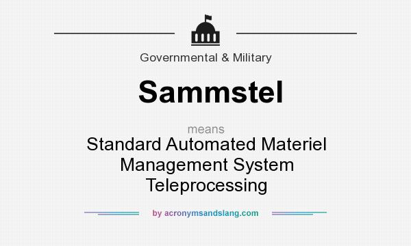 What does Sammstel mean? It stands for Standard Automated Materiel Management System Teleprocessing