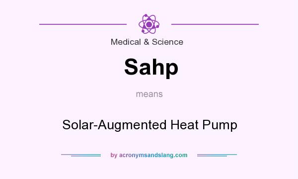 What does Sahp mean? It stands for Solar-Augmented Heat Pump