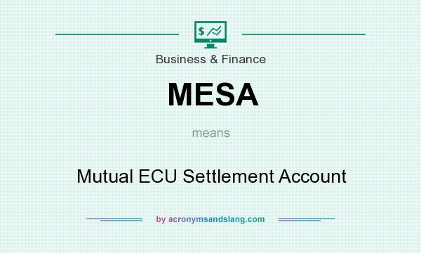 What does MESA mean? It stands for Mutual ECU Settlement Account