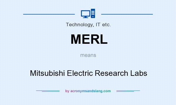 What does MERL mean? It stands for Mitsubishi Electric Research Labs