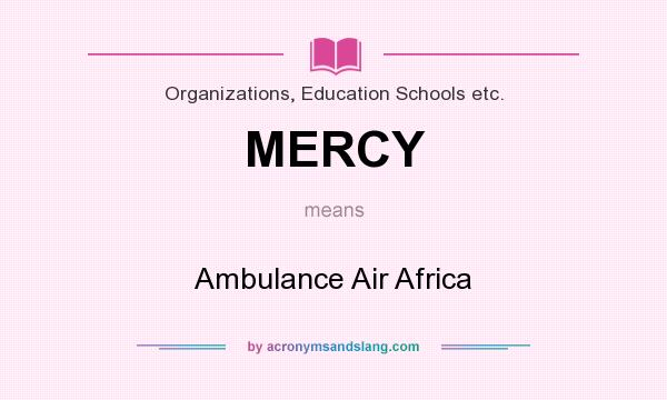 What does MERCY mean? It stands for Ambulance Air Africa