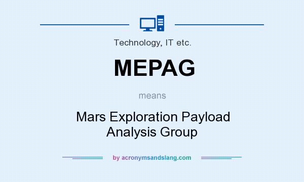 What does MEPAG mean? It stands for Mars Exploration Payload Analysis Group