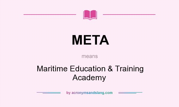 What does META mean? It stands for Maritime Education & Training Academy