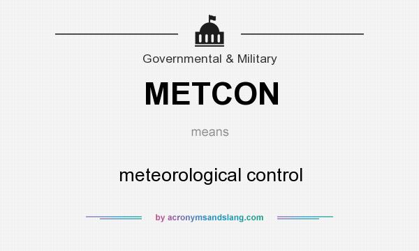 What does METCON mean? It stands for meteorological control